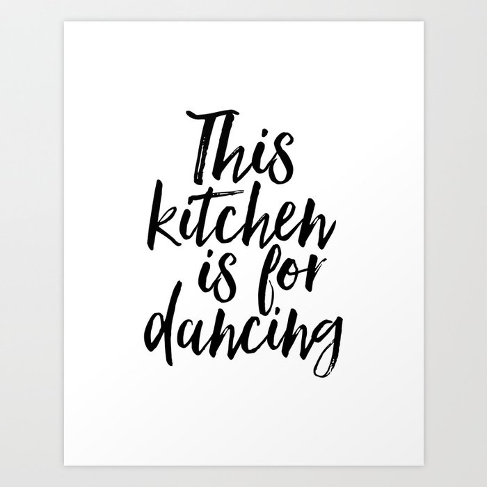 KITCHEN WALL ART, Kitchen Decor,Funny Kitchen Print,This Kitchen Is For  Dancing,Quote Prints,Typogra Art Print by TypoHouse